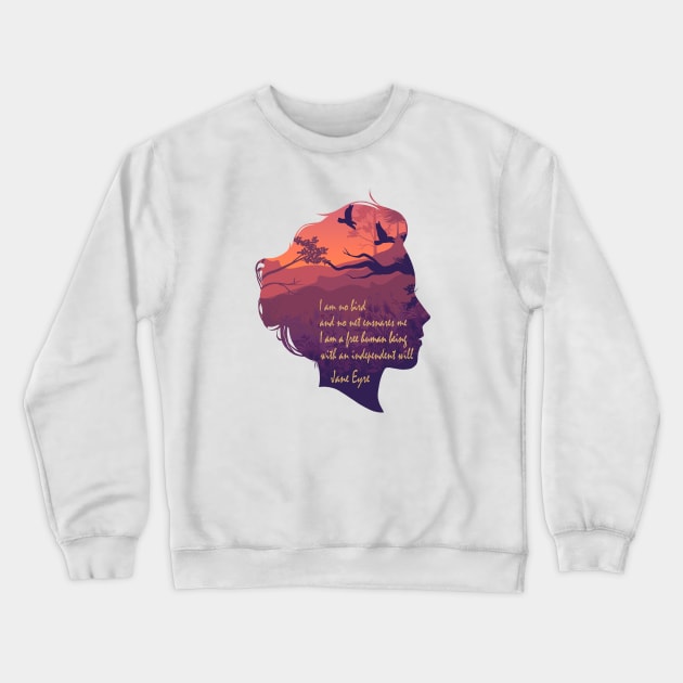 Jane Eyre I Am No Bird Crewneck Sweatshirt by Mandra